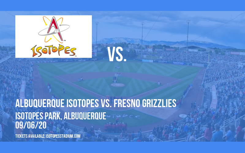 Albuquerque Isotopes vs. Fresno Grizzlies at Isotopes Park tickets Albuquerque Isotopes vs. Fresno Grizzlies at Isotopes Park
