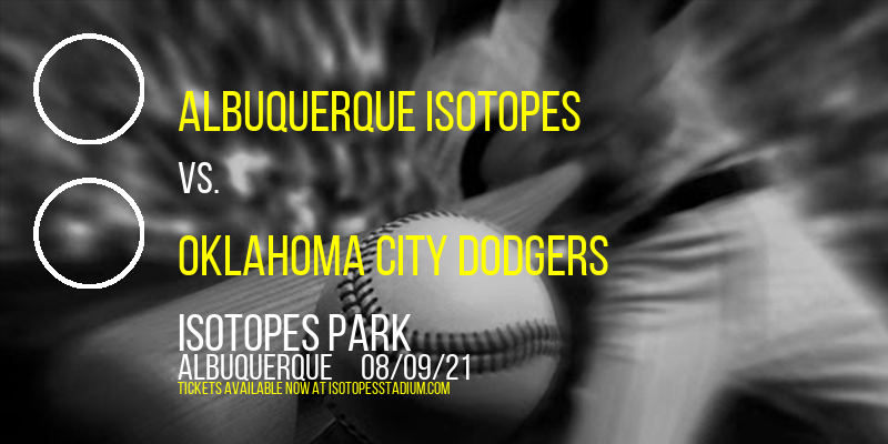 Albuquerque Isotopes vs. Oklahoma City Dodgers at Isotopes Park tickets Albuquerque Isotopes vs. Oklahoma City Dodgers at Isotopes Park