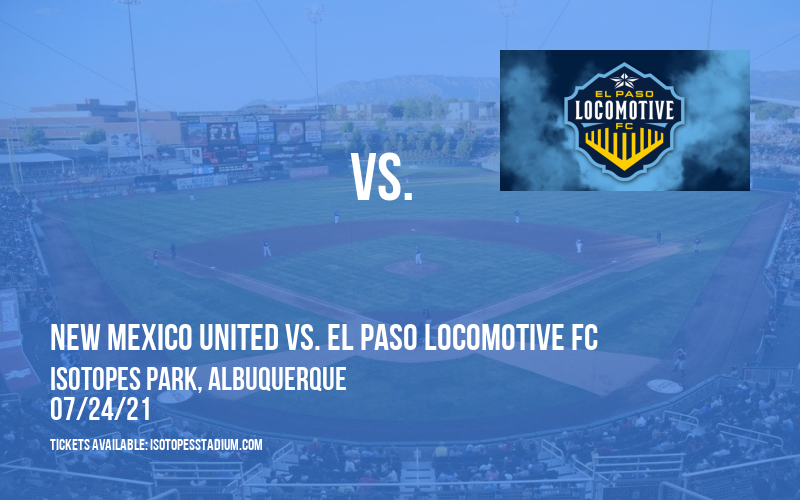 New Mexico United vs. El Paso Locomotive FC at Isotopes Park tickets New Mexico United vs. El Paso Locomotive FC at Isotopes Park