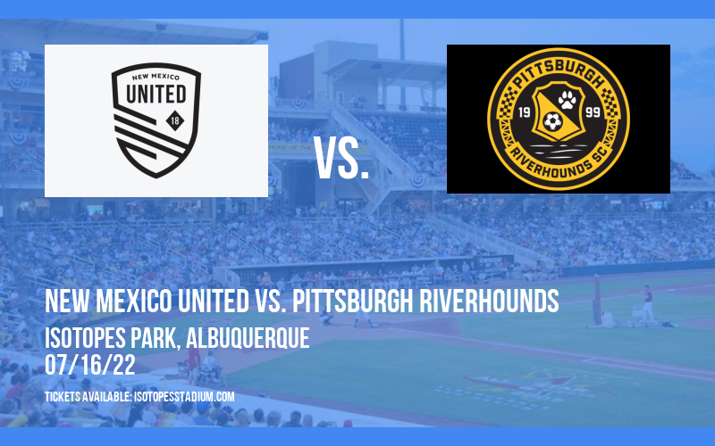 New Mexico United vs. Pittsburgh Riverhounds at Isotopes Park tickets New Mexico United vs. Pittsburgh Riverhounds at Isotopes Park