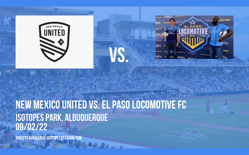 New Mexico United vs. El Paso Locomotive FC at Isotopes Park tickets New Mexico United vs. El Paso Locomotive FC at Isotopes Park