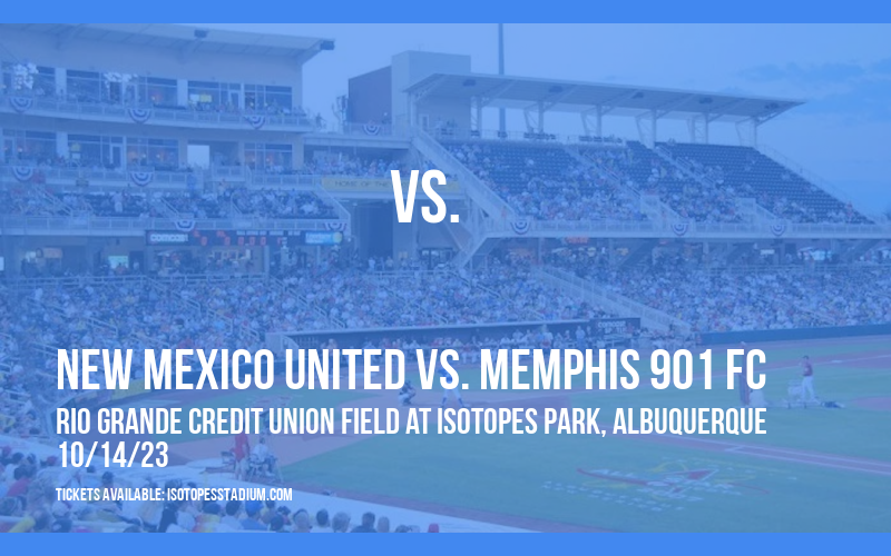 New Mexico United vs. Memphis 901 FC at Rio Grande Credit Union Field at Isotopes Park