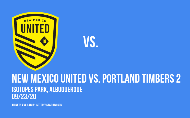 New Mexico United vs. Portland Timbers 2 at Isotopes Park tickets New Mexico United vs. Portland Timbers 2 at Isotopes Park