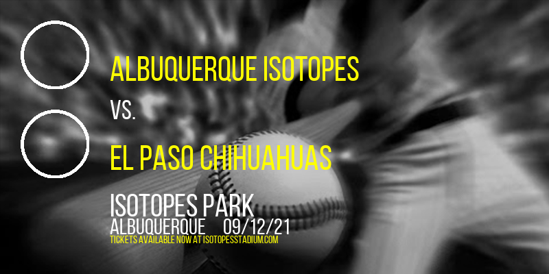 Albuquerque Isotopes vs. El Paso Chihuahuas Tickets 12th