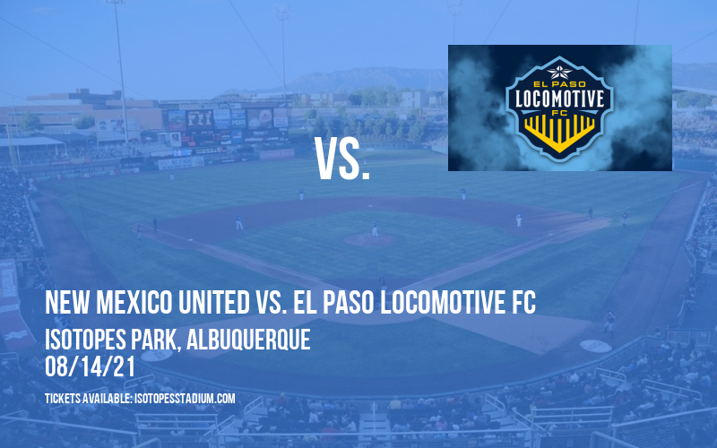 New Mexico United vs. El Paso Locomotive FC at Isotopes Park tickets New Mexico United vs. El Paso Locomotive FC at Isotopes Park