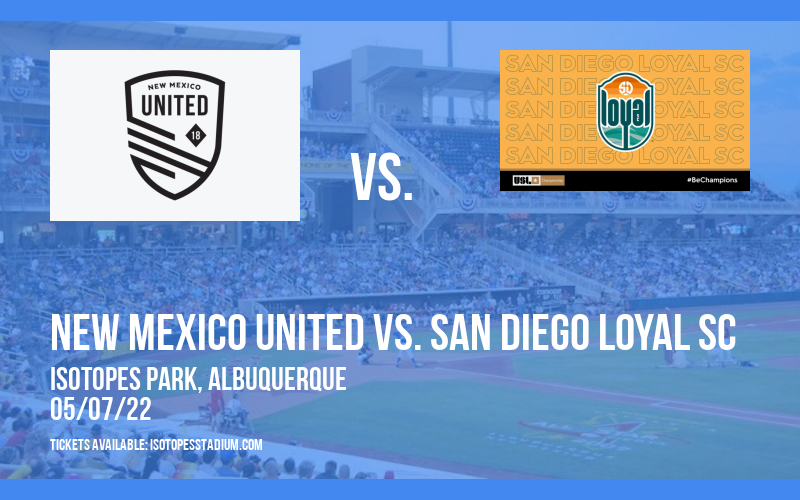 New Mexico United vs. San Diego Loyal SC at Isotopes Park tickets New Mexico United vs. San Diego Loyal SC at Isotopes Park