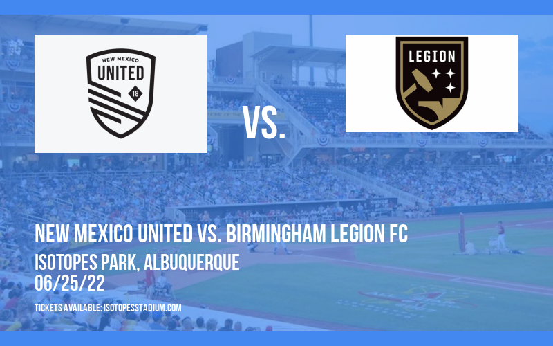 New Mexico United vs. Birmingham Legion FC at Isotopes Park tickets New Mexico United vs. Birmingham Legion FC at Isotopes Park