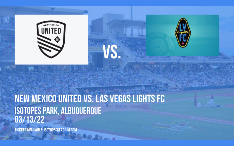 New Mexico United vs. Las Vegas Lights FC at Isotopes Park tickets New Mexico United vs. Las Vegas Lights FC at Isotopes Park