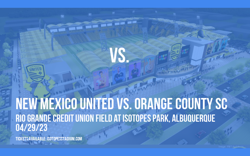 New Mexico United vs. Orange County SC at Isotopes Park