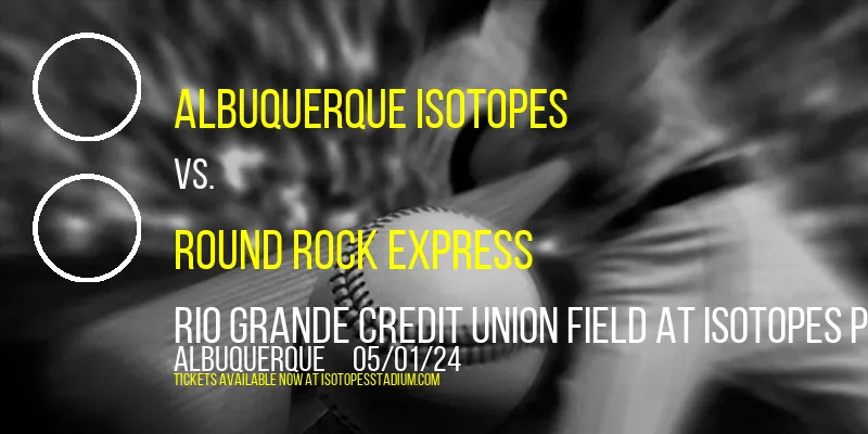 Albuquerque Isotopes at Rio Grande Credit Union Field at Isotopes Park